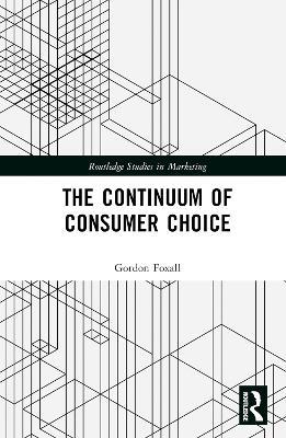 The Continuum of Consumer Choice - Gordon R. Foxall - cover