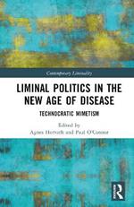 Liminal Politics in the New Age of Disease: Technocratic Mimetism