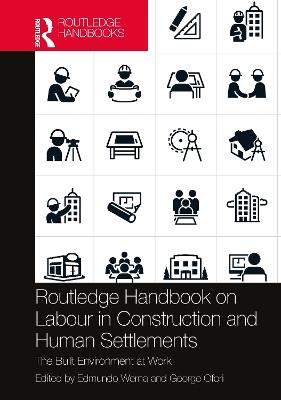 Routledge Handbook on Labour in Construction and Human Settlements: The Built Environment at Work - cover