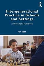 Intergenerational Practice in Schools and Settings: An Educator’s Handbook