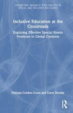 Inclusive Education at the Crossroads: Exploring Effective Special Needs Provision in Global Contexts