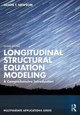 Longitudinal Structural Equation Modeling: A Comprehensive Introduction - Jason T. Newsom - cover