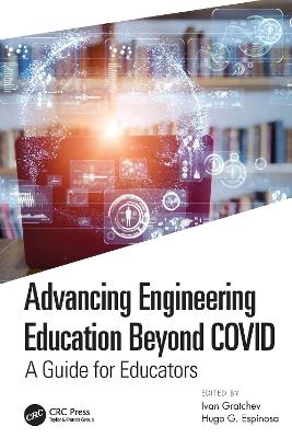 Advancing Engineering Education Beyond COVID: A Guide for Educators - cover