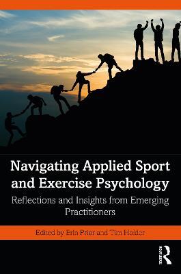 Navigating Applied Sport and Exercise Psychology: Reflections and Insights from Emerging Practitioners - cover