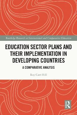 Education Sector Plans and their Implementation in Developing Countries: A Comparative Analysis - Roy Carr-Hill - cover