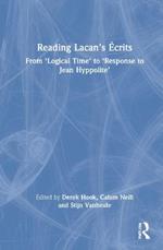 Reading Lacan's Écrits: From ‘Logical Time’ to ‘Response to Jean Hyppolite’
