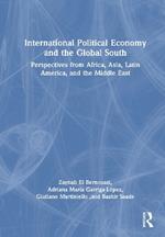 International Political Economy and the Global South: Perspectives from Africa, Asia, Latin America, and the Middle East