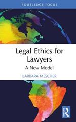 Legal Ethics for Lawyers: A New Model