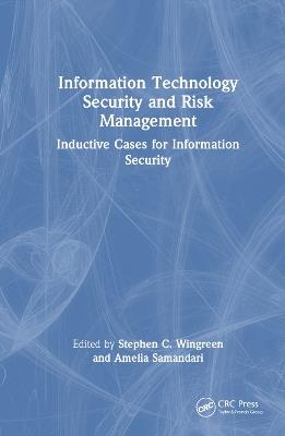 Information Technology Security and Risk Management: Inductive Cases for Information Security - cover