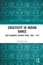 Creativity in Indian Dance: Uday Shankar's Autumn Years, 1960 – 1977