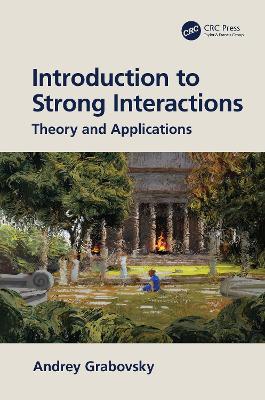 Introduction to Strong Interactions: Theory and Applications - Andrey Grabovsky - cover