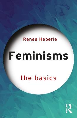 Feminisms: The Basics - Renee Heberle - cover