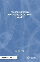 Natural Language Processing in the Real World: Text Processing, Analytics, and Classification - Jyotika Singh - cover