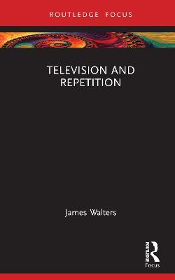 Television and Repetition - James Walters - cover