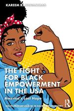 The Fight for Black Empowerment in the USA: America’s Last Hope