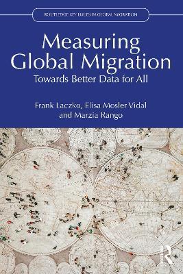 Measuring Global Migration: Towards Better Data for All - Frank Laczko,Elisa Mosler Vidal,Marzia Rango - cover
