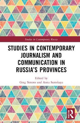 Studies in Contemporary Journalism and Communication in Russia’s Provinces - cover