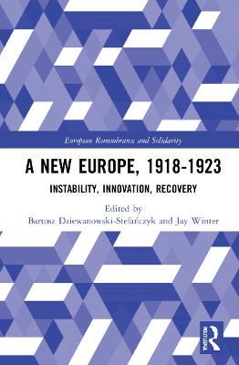 A New Europe, 1918-1923: Instability, Innovation, Recovery - cover