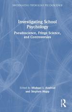 Investigating School Psychology: Pseudoscience, Fringe Science, and Controversies
