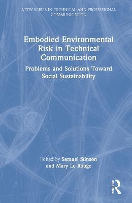 Embodied Environmental Risk in Technical Communication: Problems and Solutions Toward Social Sustainability - cover
