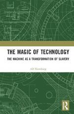 The Magic of Technology: The Machine as a Transformation of Slavery