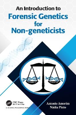 An Introduction to Forensic Genetics for Non-geneticists - Antonio Amorim,Nádia Pinto - cover