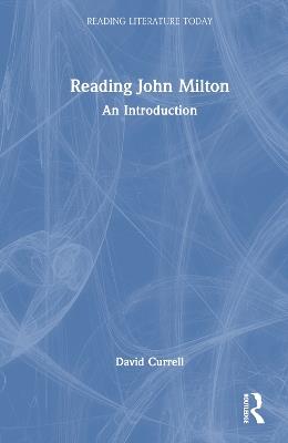 Reading John Milton: An Introduction - David Currell - cover