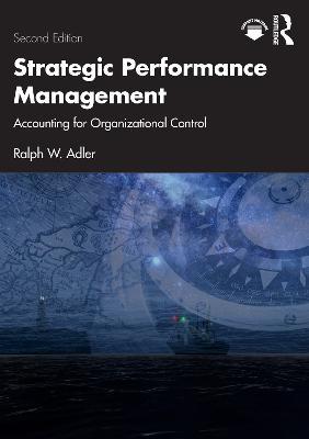 Strategic Performance Management: Accounting for Organizational Control - Ralph W. Adler - cover