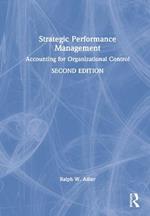 Strategic Performance Management: Accounting for Organizational Control