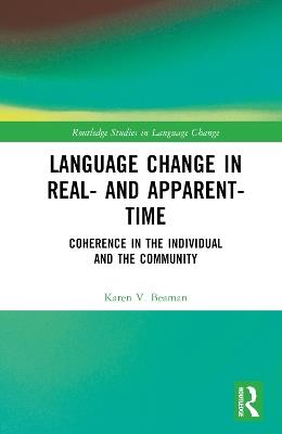 Language Change in Real- and Apparent-Time: Coherence in the Individual and the Community - Karen V. Beaman - cover