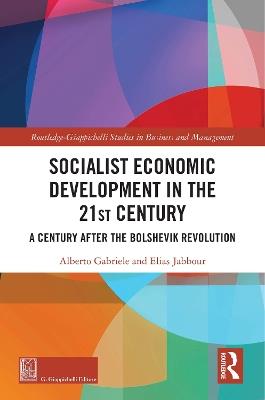 Socialist Economic Development in the 21st Century: A Century after the Bolshevik Revolution - Alberto Gabriele,Elias Jabbour - cover