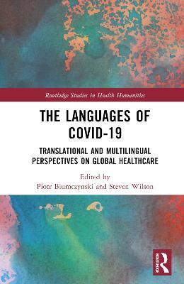 The Languages of COVID-19: Translational and Multilingual Perspectives on Global Healthcare - cover