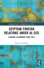 Egyptian Foreign Relations Under al-Sisi: External Alignments Since 2013