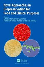 Novel Approaches in Biopreservation for Food and Clinical Purposes