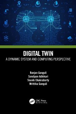 Digital Twin: A Dynamic System and Computing Perspective - Ranjan Ganguli,Sondipon Adhikari,Souvik Chakraborty - cover