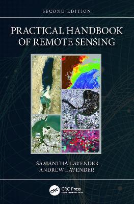 Practical Handbook of Remote Sensing - Samantha Lavender,Andrew Lavender - cover