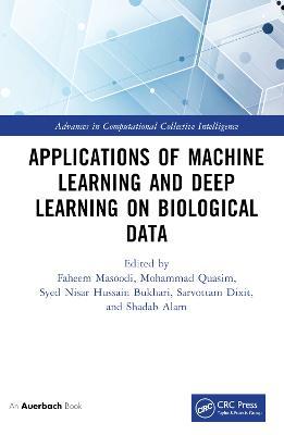 Applications of Machine Learning and Deep Learning on Biological Data - cover