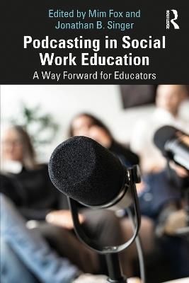 Podcasting in Social Work Education: A Way Forward for Educators - cover