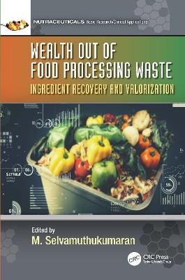 Wealth out of Food Processing Waste: Ingredient Recovery and Valorization - cover