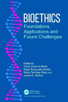 Bioethics: Foundations, Applications and Future Challenges - cover