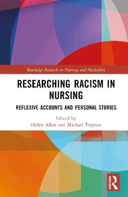 Researching Racism in Nursing: Reflexive Accounts and Personal Stories - cover