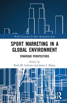 Sport Marketing in a Global Environment: Strategic Perspectives - cover