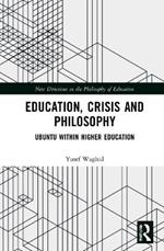 Education, Crisis and Philosophy: Ubuntu within Higher Education