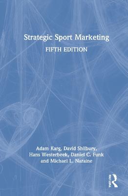 Strategic Sport Marketing - Adam Karg,David Shilbury,Hans Westerbeek - cover