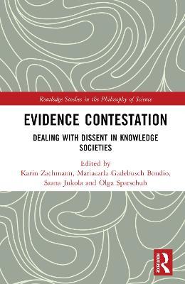 Evidence Contestation: Dealing with Dissent in Knowledge Societies - cover