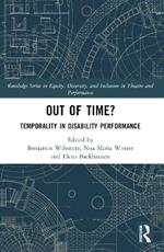 Out of Time?: Temporality In Disability Performance