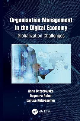 Organisation Management in the Digital Economy: Globalization Challenges - Anna Brzozowska,Dagmara Bubel,Larysa Nekrasenko - cover