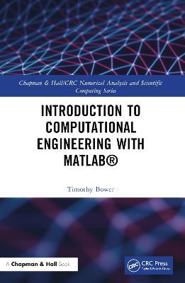 Introduction to Computational Engineering with MATLAB® - Timothy Bower - cover