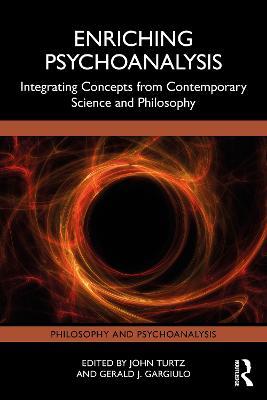 Enriching Psychoanalysis: Integrating Concepts from Contemporary Science and Philosophy - cover