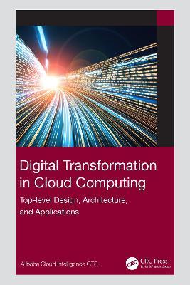 Digital Transformation in Cloud Computing: Top-level Design, Architecture, and Applications - Alibaba Cloud Intelligence GTS - cover